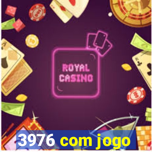 3976 com jogo